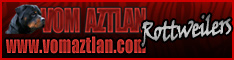 www.vomaztlan.com Rottweiler Breeders